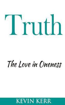 Paperback Truth: The Love in Oneness. Book