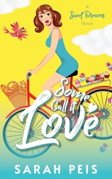 Some call it love - Book #1 of the Sweet Dreams