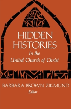 Paperback Hidden Histories in the United Church of Christ Book