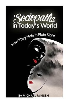 Paperback Sociopaths in Today's World: How They Hide in Plain Sight Book