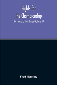 Paperback Fights For The Championship: The Men And Their Times (Volume II) Book