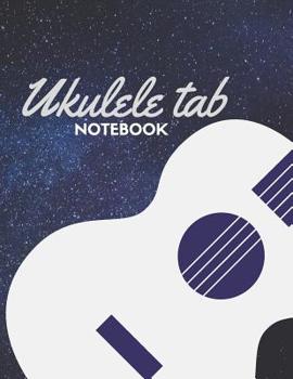 Paperback Ukulele Tab Notebook: Blank Ukulele Tablature Book With Chord Diagrams - Galaxy Book