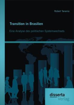 Paperback Transition in Brasilien: Eine Analyse des politischen Systemwechsels [German] Book