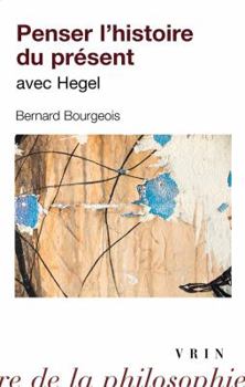 Paperback Penser l'Histoire Du Present Avec Hegel [French] Book