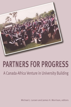 Paperback Partners for Progress: A Canada-Africa Venture in University Building Book