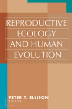 Paperback Reproductive Ecology and Human Evolution Book