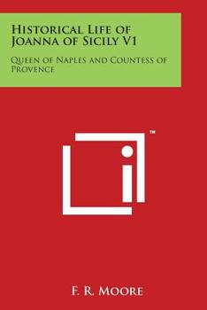 Paperback Historical Life of Joanna of Sicily V1: Queen of Naples and Countess of Provence Book