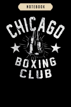 Notebook: Chicago boxing club vintage chi town retro boxer  journal|6x9(100 pages)Blank Lined Journal For kids, student, school, women, girls, boys, men, birthday gifts|Boxer gifts Notebook