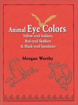 Paperback Animal Eye Colors: Yellow-Eyed Stalkers, Red-Eyed Skulkers, & Black-Eyed Speedsters Book