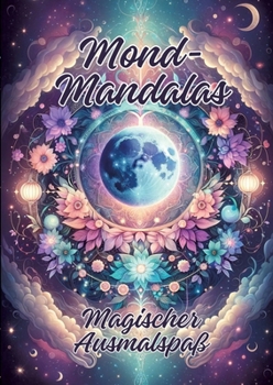 Mond-Mandalas: Magischer Ausmalspaß (German Edition)