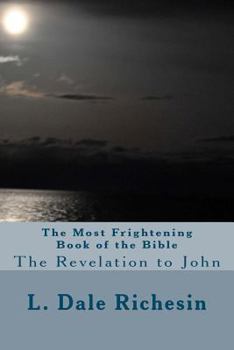 Paperback The Most Frightening Book of the Bible: The Revelation to John Book