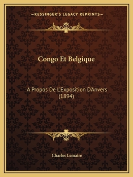 Paperback Congo Et Belgique: A Propos De L'Exposition D'Anvers (1894) [French] Book