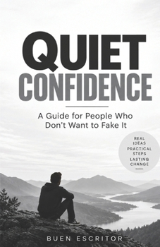 Paperback Quiet Confidence Part 3: A Guide for People Who Don't Want to Fake It Book
