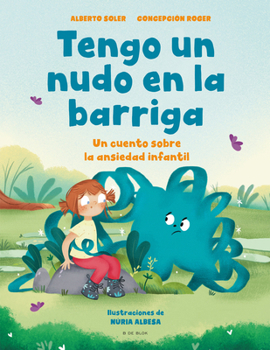 Hardcover Tengo Un Nudo En La Barriga / I Have a Knot in My Belly [Spanish] Book