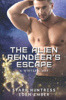 The Alien Reindeer's Escape (A Winter Starr, #10) - Book #10 of the A Winter Starr