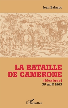 Paperback La Bataille de Camerone: (Mexique) 30 avril 1863 [French] Book