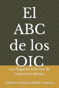 Paperback El ABC de los OIC: Los Órganos Internos de Control en México [Spanish] Book