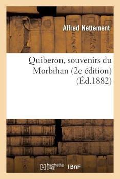 Paperback Quiberon, Souvenirs Du Morbihan 2e Édition [French] Book