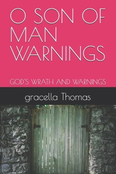 Paperback O Son of Man Warnings: God's Wrath and Warnings Book