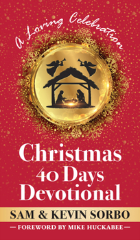 Hardcover Christmas 40 Days Devotional: A Loving Celebration with a Foreword by Mike Huckabee Book