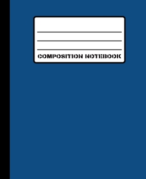 Composition Notebook: Classic Blue Matte Cover 100 White Pages (50 Sheets) 7.5" x 9.25" College Ruled Line Paper Comp Book With Left Margin