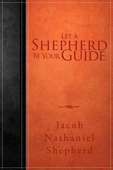 Paperback Let a Shepherd Be Your Guide Book