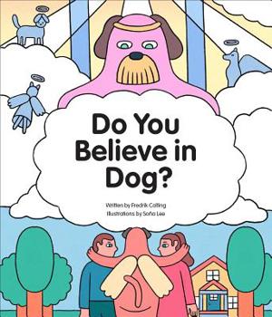 Paperback Do You Believe in Dog? Book