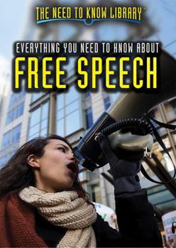 Everything You Need to Know about Free Speech - Book  of the Need to Know Library
