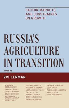 Hardcover Russia's Agriculture in Transition: Factor Markets and Constraints on Growth Book