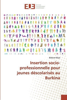 Paperback Insertion socio-professionnelle pour jeunes déscolarisés au Burkina [French] Book