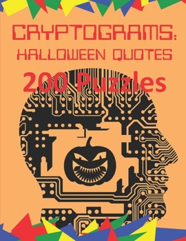 Paperback Cryptograms: Halloween Quotes: 200 Puzzles of Cryptoquotes Halloween Theme [Large Print] Book