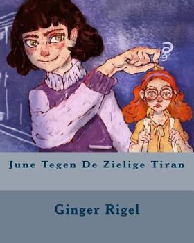 Paperback June Tegen De Zielige Tiran [Dutch] Book