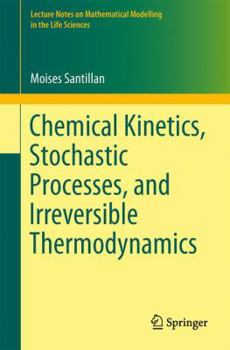 Paperback Chemical Kinetics, Stochastic Processes, and Irreversible Thermodynamics Book
