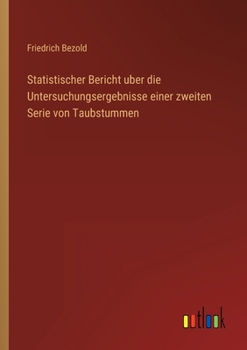 Paperback Statistischer Bericht uber die Untersuchungsergebnisse einer zweiten Serie von Taubstummen [German] Book