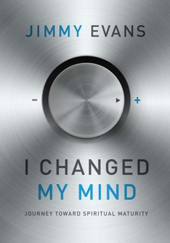 Paperback I Changed My Mind: Journey Toward Spiritual Maturity Book