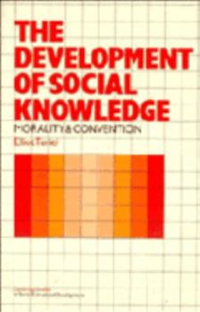 Paperback The Development of Social Knowledge: Morality and Convention Book