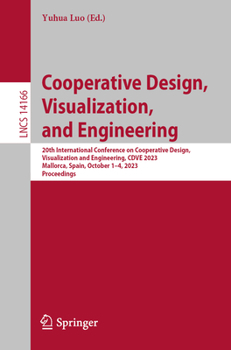 Paperback Cooperative Design, Visualization, and Engineering: 20th International Conference on Cooperative Design, Visualization and Engineering, Cdve 2023, Mal Book