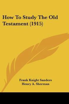Paperback How To Study The Old Testament (1915) Book