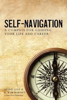 Paperback Self-Navigation: A Compass for Guiding Your Life and Career Book