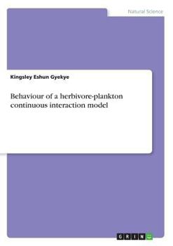 Paperback Behaviour of a herbivore-plankton continuous interaction model Book