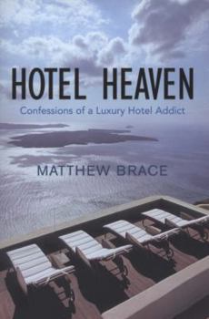 Paperback Hotel Heaven: Confessions of a Luxury Hotel Addict Book