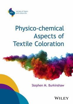 Hardcover Physico-Chemical Aspects of Textile Coloration Book