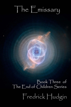 Paperback The Emissary: Book Three of the End of Children Series Book