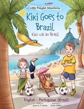 Kiki Goes to Brazil / Kiki Vai ao Brasil: Edição Bilíngue em Português (Brasil) e Inglês
