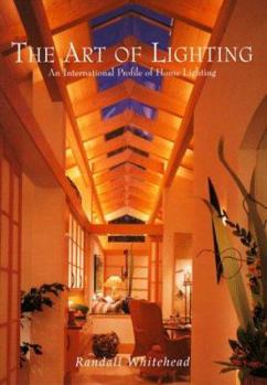 Hardcover The Art of Lighting: An International Profile of Home Lighting Book