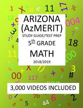Paperback 5th Grade ARIZONA AzMERIT, MATH, Test Prep: 2019: 5th Grade ARIZONA'S MEASUREMENT OF EDUCATION READINESS MATH Test Prep/Study Guide Book