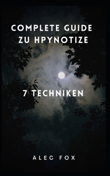 Complete Guide Zu Hpynotize 7 Techniken