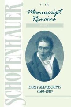 Hardcover Schopenhauer: Manuscript Remains (V1): Early Manuscripts (1804-1818) Book