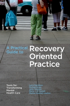 Paperback A Practical Guide to Recovery-Oriented Practice: Tools for Transforming Mental Health Care Book