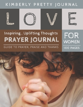 Paperback Love Prayer Journal for Women: serenity prayer journal - Creative Christian Workbook with simple Guide to Journaling: size 8.5x11 Inches Extra Large Book